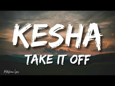 Kesha - Take It Off (Lyrics/ Letra) - YouTube