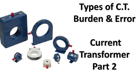 types of current transformer and burden in current transformer error in current transformer ...