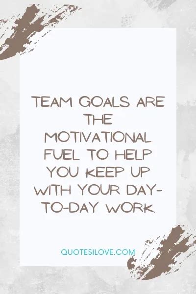 Team Goals Quotes - Quotes I Love