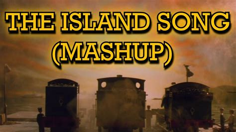 The Island Song (MASHUP) - YouTube