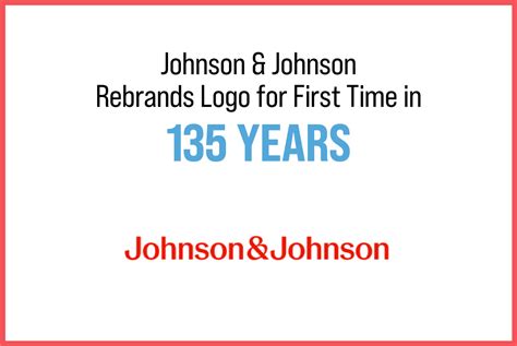 Johnson & Johnson Rebrands Logo for First Time in 135 Years