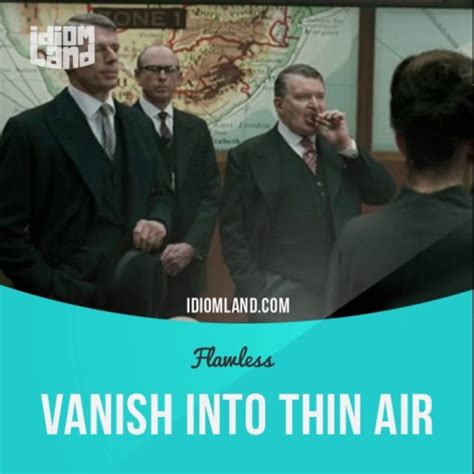 Idiom Land — “Vanish into thin air” means “to disappear...