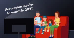 15 Norwegian movies to watch in 2021! - Norwegian Academy