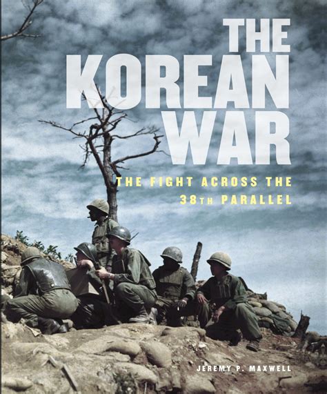 The Korean War [Photographic history] by Jeremy Maxwell - Amber Books