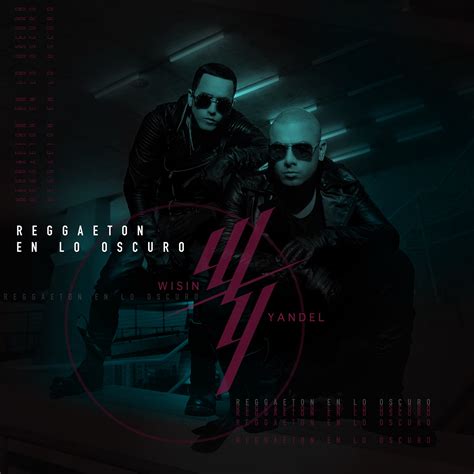 Wisin Y Yandel - Reggaetón en lo Oscuro - Reviews - Album of The Year