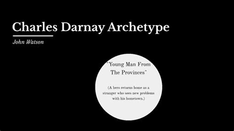 Charles Darnay Archetypal Analysis by John Watson on Prezi