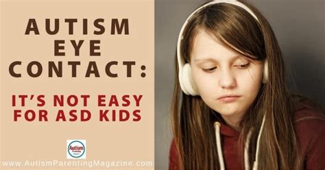 Autism Eye Contact: It’s Not Easy for ASD Kids - Autism Parenting Magazine