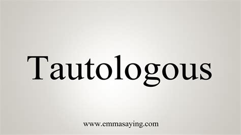 How To Say Tautologous - YouTube