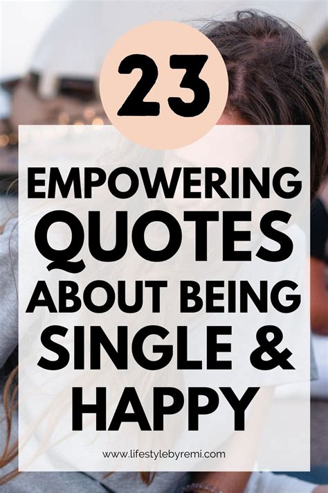 23 Empowering Quotes About Being Single and Happy - Lifestyle by Remi