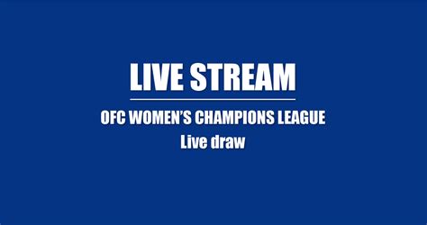 STREAM: Live draw for 2023 OFC Women's Champions League tournament ...