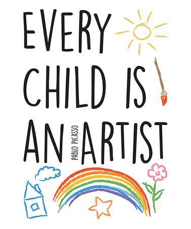 Look what I found on #zulily! 'Every Child is an Artist' Wall Quote ...