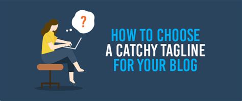 How To Choose a Catchy Tagline For Your Blog – RoadToBlogging