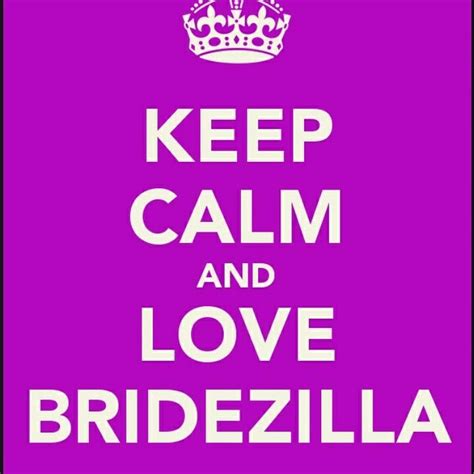 #bridezilla Bridezilla, Keep Calm And Love, Layouts, Keep Calm Artwork