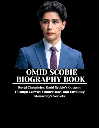 OMID SCOBIE BIOGRAPHY BOOK: Royal Chronicles: Omid Scobie’s Odyssey Through Crowns, Connections ...