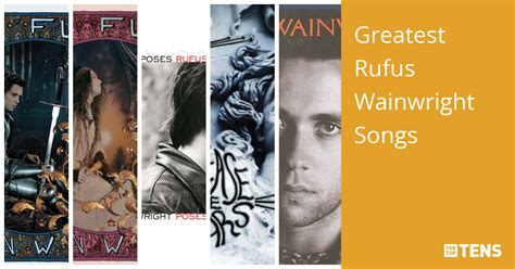 Greatest Rufus Wainwright Songs - Top Ten List - TheTopTens