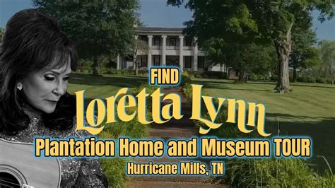 Find Loretta Lynn Plantation Home and Museum TOUR, Hurricane Mills, TN ...