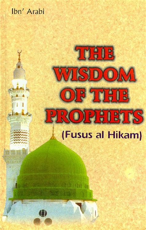 Fusus Al Hikam (The Wisdom of The Prophets)