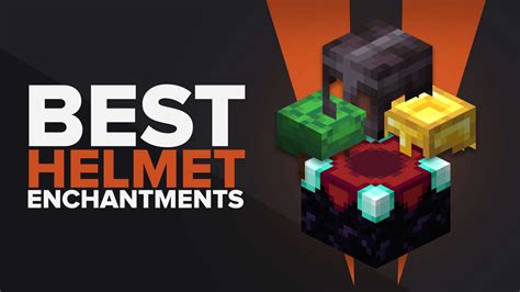 The Best Helmet Enchantments In Minecraft