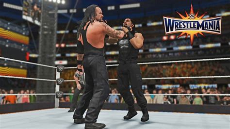 WWE Wrestlemania 33 Undertaker vs Roman Reigns 2K17 Match - YouTube