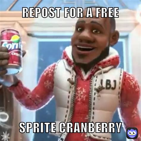 REPOST FOR A FREE SPRITE CRANBERRY | @quittinglol | Memes