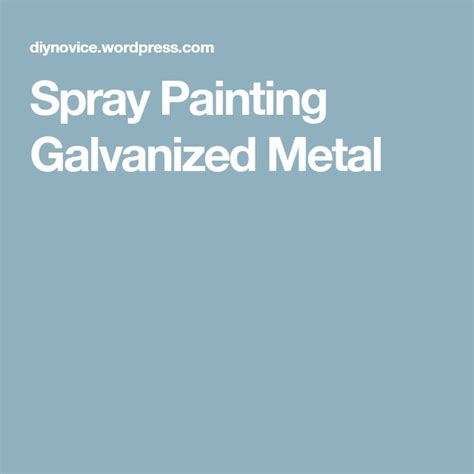 Spray Painting Galvanized Metal | Painting galvanized metal, Galvanized ...