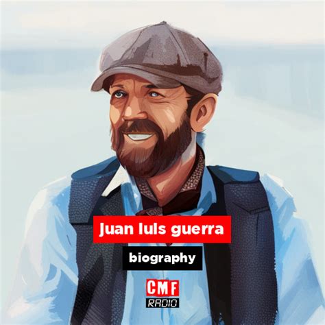 juan luis guerra - biography - CMF Radio