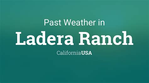 Past Weather in Ladera Ranch, California, USA — Yesterday or Further Back