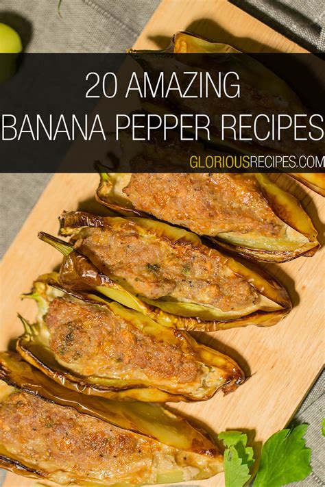 20 Amazing Banana Pepper Recipes To Try