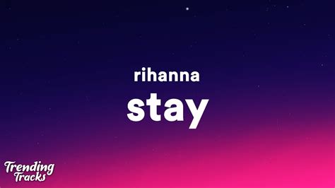 Rihanna - Stay (Lyrics) I want you to stay - YouTube Music