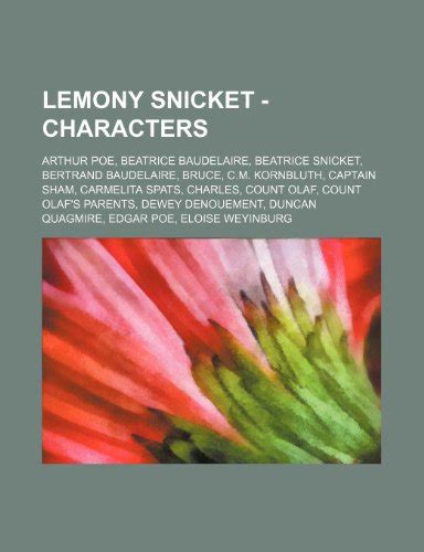 Lemony Snicket - Characters: Arthur Poe, Beatrice Baudelaire, Beatrice Snicket, Bertrand ...