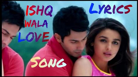 Ishq wala love (LYRICS ) song...... L-Series - YouTube