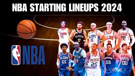 NBA Starting Lineup Figures: Analyzing the Roster Dynamics in 2024 ...