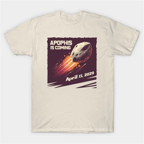 Apophis Asteroid 99942 April 13 2029 Space Lover Comet Meteor - Apophis - T-Shirt | TeePublic