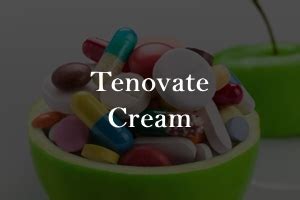 Tenovate Cream Uses, Benefits, Side Effects, Dosage & Price in India