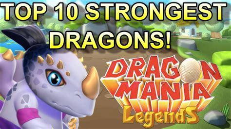 TOP 10 STRONGEST DRAGONS IN DRAGON MANIA LEGENDS! - YouTube