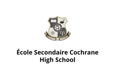 About Our School – About Our School – École Secondaire Cochrane High School