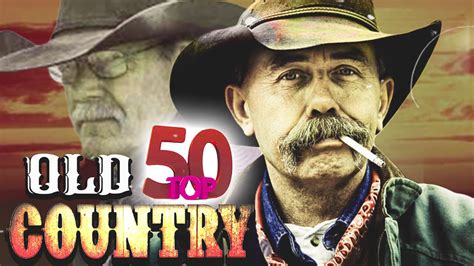 Top 50 Old Country Songs Of All Time - Best Old Country Country Music ...