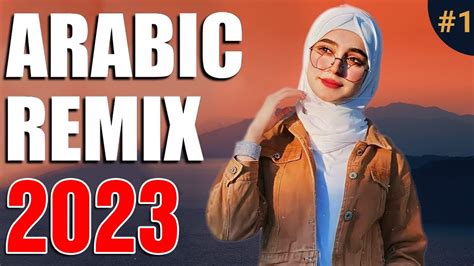 Music Arabic Remix 2023 | The Best Songs Remix Collection 2023 ♪ Arabic ...