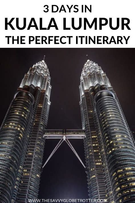 3 Days in Kuala Lumpur: The Perfect Itinerary | Malaysia travel, Malaysia itinerary, Asia travel