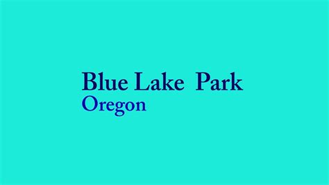 Blue Lake Park ( Oregon) - YouTube