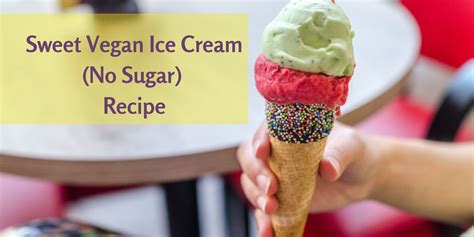 Sweet Vegan Ice Cream With No Sugar (Recipe)