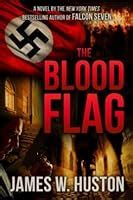 The Blood Flag by James W. Huston