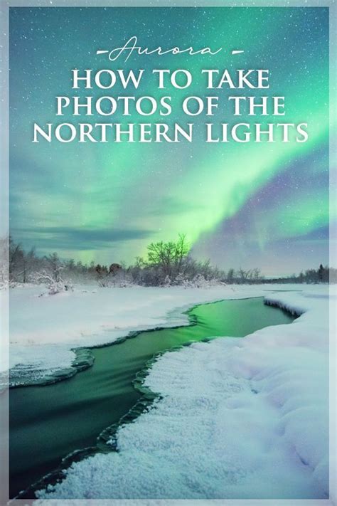 How To Photograph The Northern Lights | Travel photography, Northern ...