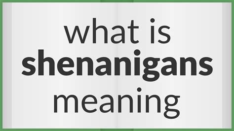 Shenanigans | meaning of Shenanigans - YouTube