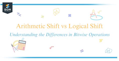 Arithmetic Shift vs Logical Shift - Understanding the Differences in ...