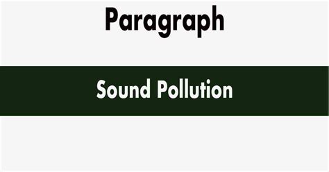 Sound Pollution Paragraph - Education for all