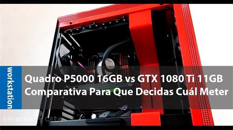 🖥️ QUADRO P5000 16GB 🆚 GTX 1080 Ti 11GB 💻 Renders 3D y Benchmark 📊 En ...