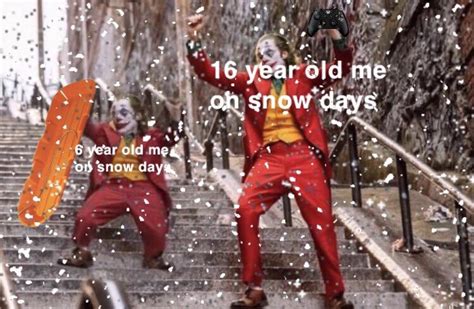 It’s a snow day today for me :) : r/memes