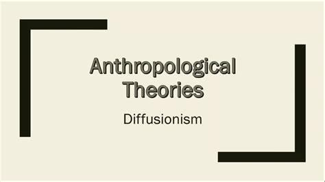 Anthropological Theory: Diffusionism (Introduction) - YouTube