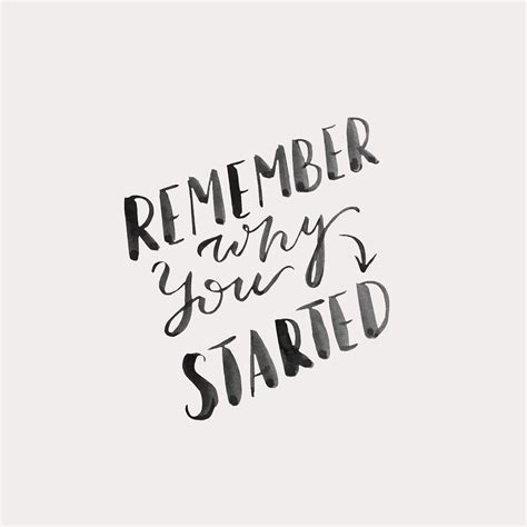 Remember Why You Started Quotes - ShortQuotes.cc